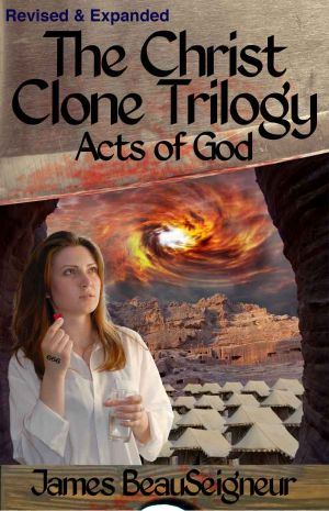 [The Christ Clone Trilogy 03] • The Christ Clone Trilogy - Book Three · ACTS OF GOD (Revised & Expanded)